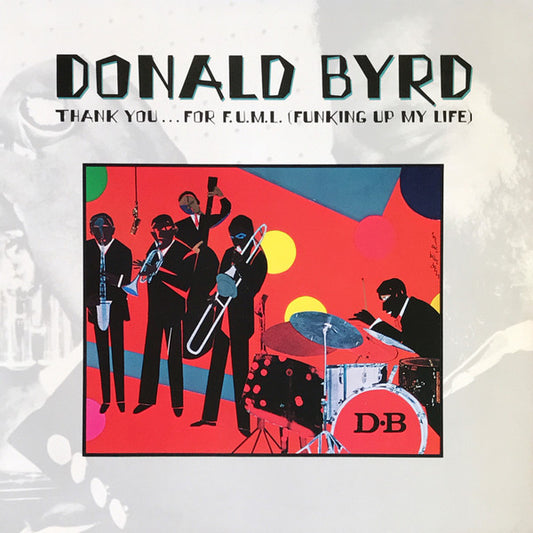 Donald Byrd : Thank You … For F.U.M.L. (Funking Up My Life) (LP, Album, PRC)