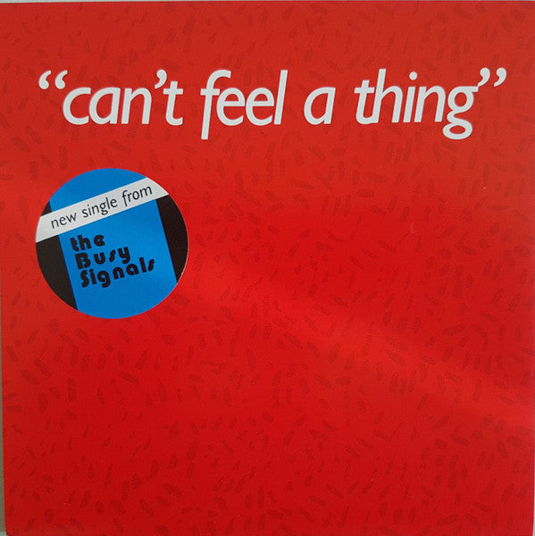 The Busy Signals (2) : Can't Feel A Thing (7", Single)