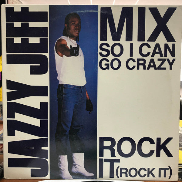 Jazzy Jeff : Mix So I Can Go Crazy/ Rock It (12", Promo)