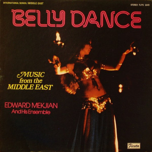 Edward Mekjian And His Ensemble* : Belly Dance -  Music From The Middle East (LP)