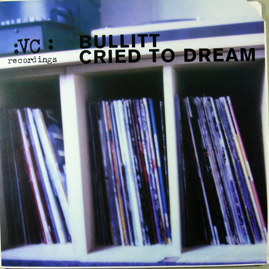 Bullitt : Cried To Dream (2x12")