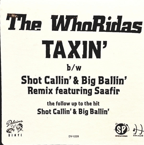 The Whoridas : Taxin' / Shot Callin' & Big Ballin' (12")