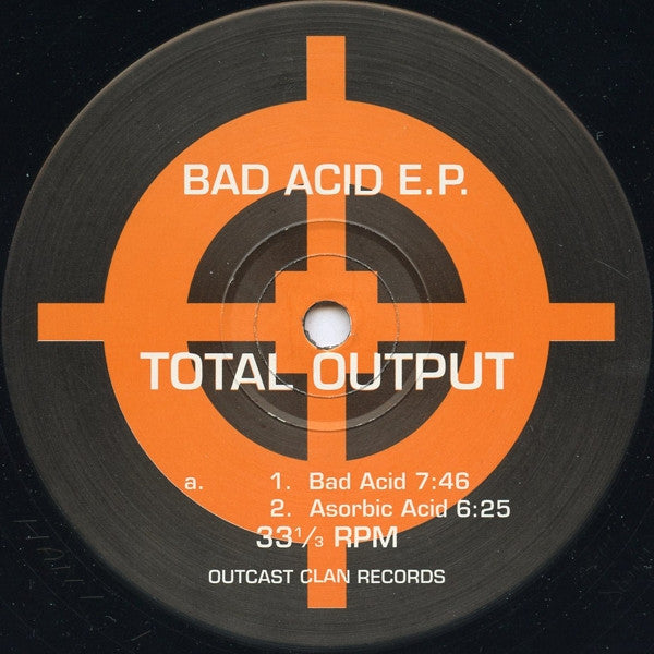 Total Output : Bad Acid E.P. (12", EP)