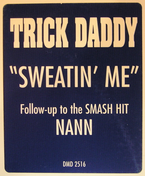 Trick Daddy : Sweatin' Me (SF Remix) / Suckin' And F**kin' (12", Promo)