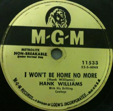 Hank Williams With His Drifting Cowboys : My Love For You (Has Turned To Hate) / I Won't Be Home No More (10")