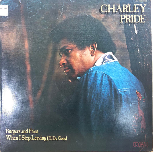 Charley Pride : Burgers And Fries / When I Stop Leaving (I'll Be Gone) (LP, Album)