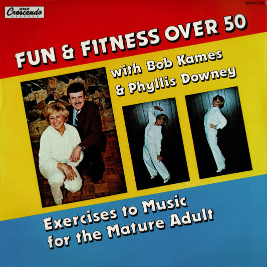 Bob Kames : Fun & Fitness Over 50 With Bob Kames & Phyliss Downey (LP)