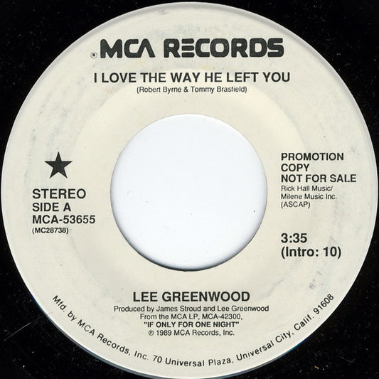 Lee Greenwood : I Love The Way He Left You (7", Single, Promo)