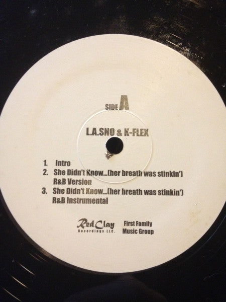 L.A. Sno & K-Flex : She Didn't Know... (Her Breath Was Stinkin') (12")