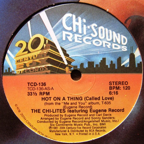 The Chi-Lites Featuring Eugene Record : Hot On A Thing (Called Love) (12")