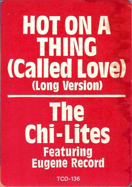 The Chi-Lites Featuring Eugene Record : Hot On A Thing (Called Love) (12")