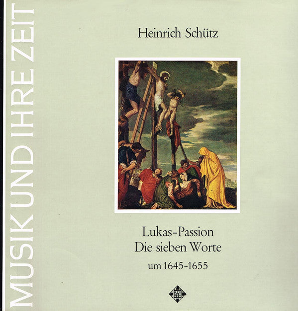 Heinrich Schütz : Lukas-Passion / Die Sieben Worte -  um 1645-1655 (LP, Album, Bla)