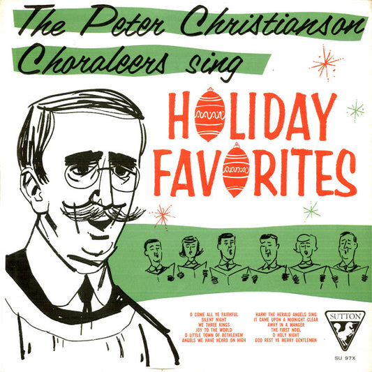 The Peter Christianson Choraleers : The Peter Christianson Choraleers Sing Holiday Favorites (LP, Album, Mono)