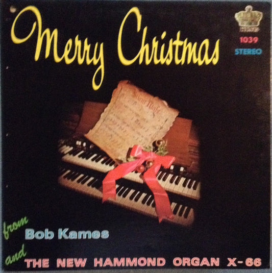 Bob Kames : Merry Christmas From Bob Kames And The New Hammond Organ X-66 (LP, Album)