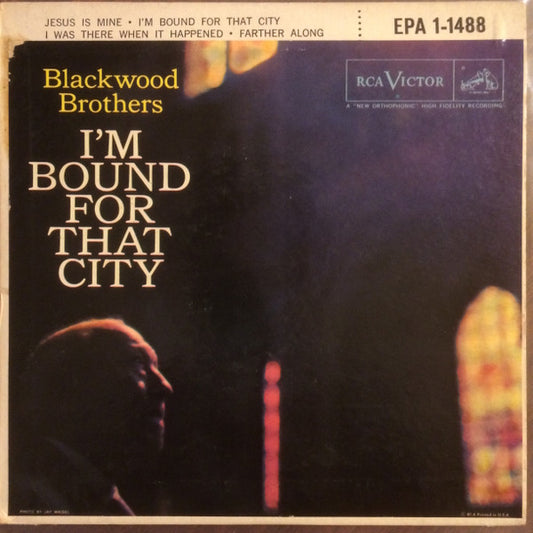 The Blackwood Brothers Quartet : I'm Bound For That City (7", EP, Mono)